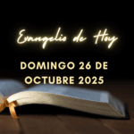 Lunes 27 de Octubre de 2025 – Evangelio de Hoy y Reflexion