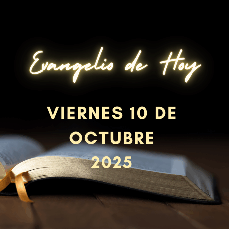Evangelio de Hoy Viernes 10 de Octubre de 2025