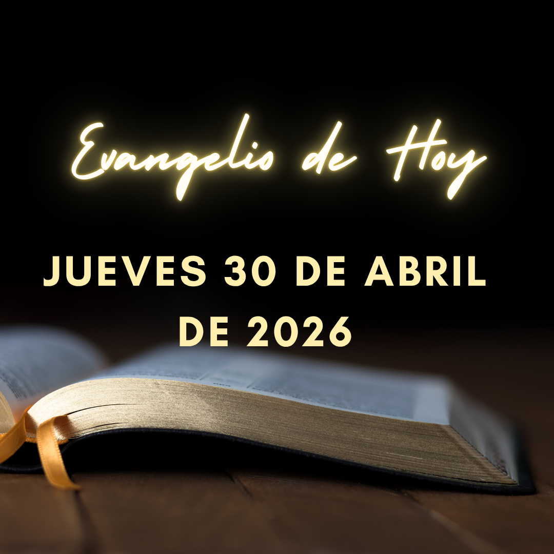 Evangelio de Hoy Jueves 30 de Abril de 2026