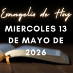 Martes 12 de Mayo de 2026 – Evangelio de Hoy y Lecturas de la Misa