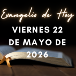 Jueves 21 de Mayo de 2026 – Evangelio de hoy y Lecturas de la Misa